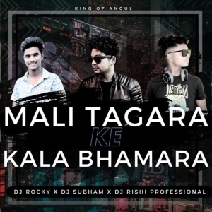 Mali Tagara Ke Kala Bhamara (Tapori Edm Mix) Dj Rocky X Dj Subham X Dj Rishi