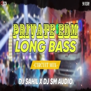 Private Edm Long Bass (Circuit Mix) Dj Shil X Sm Audio