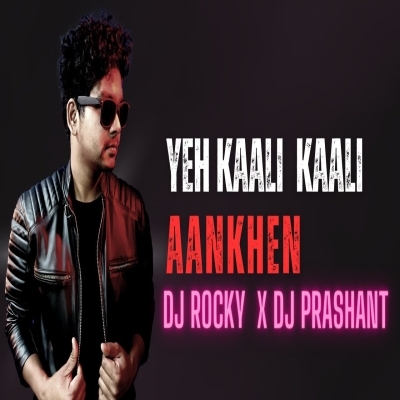 Yeh Kaali Kaali Aankhen (Hybrid Circuit Remix) Dj Rocky